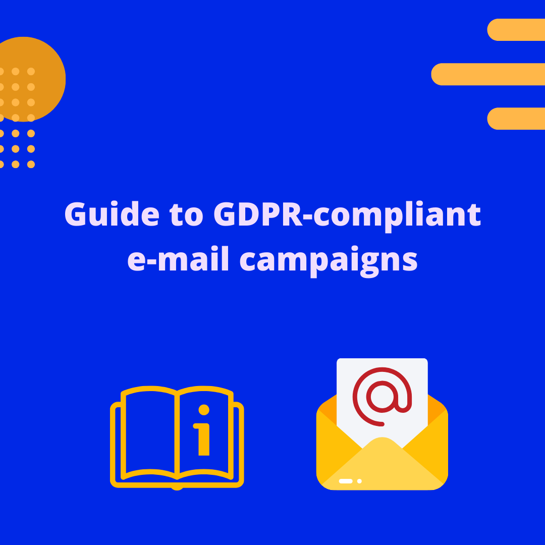 Guide to GDPR compliance for e-mail marketing campaigns