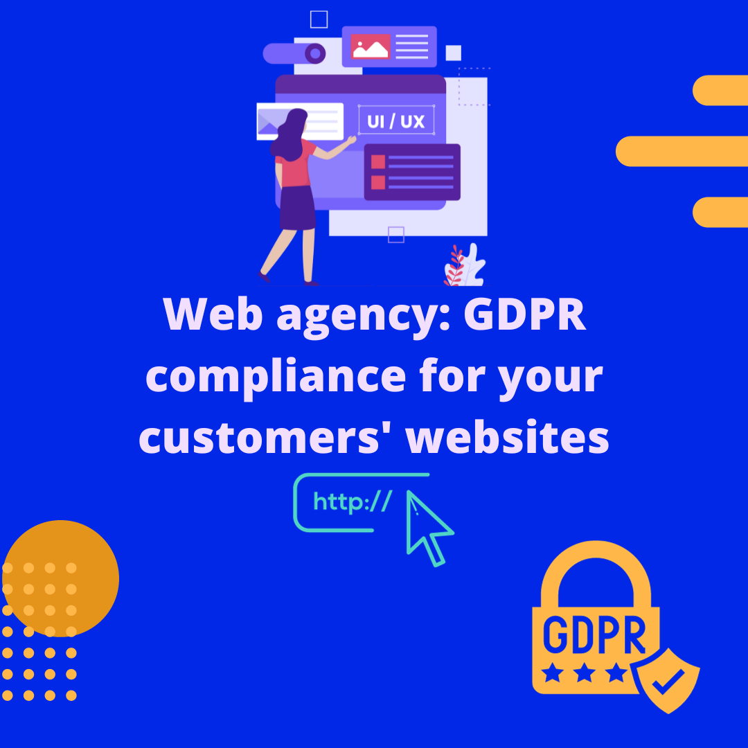 Web agency: make your customers' websites GDPR-compliant